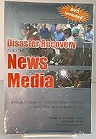Disaster Recovery and the News Media: An Introduction to Working More Effectively with Journalists and Reporters Covering Disasters and Disaster Recov 0975405721 Book Cover