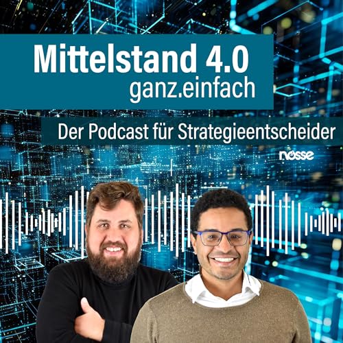 Mittelstand 4.0 ganz.einfach - Der Podcast f&uuml;r Strategieentscheider Titelbild