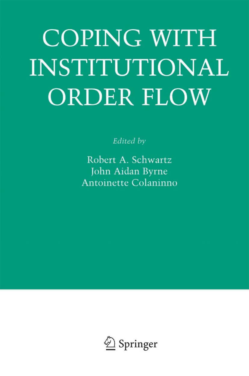 Coping With Institutional Order Flow : Schwartz, Robert A., Byrne, John  Aidan, Colaninno, Antoinette: Amazon.sg: Books