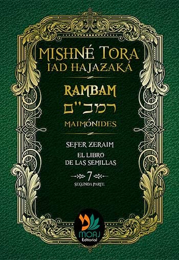 Mishne Tora: El Libro de las semillas (7) (2da. parte). Sefer Zeraim (2da parte). Maimonides. Rambam