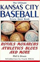Ultimate Kansas City Baseball Trivia Quiz Book: Royals, Monarchs, Athletics, Blues and More 187844607X Book Cover