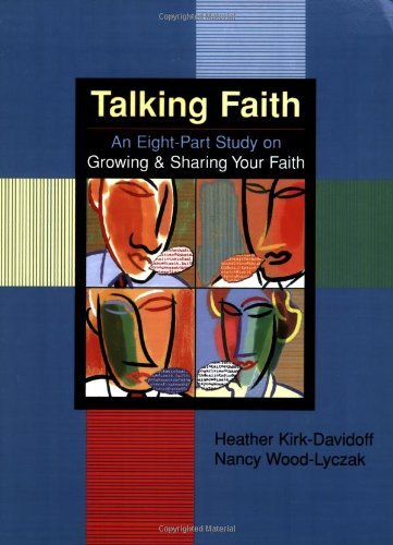 Talking Faith: An Eight Part Study on Growing & Sharing Your Faith (English Edition)