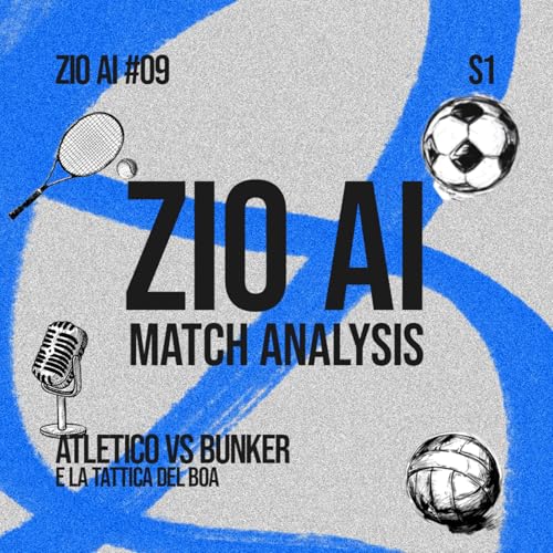 ZIO AI #09 | Atletico VS Bunker: e la tattica del boa
