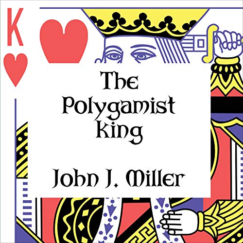 The Polygamist King by John J. Miller episode artwork