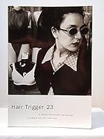 Hair Trigger 23 A Story Workshop Anthology Columbia College Chicago 0932026583 Book Cover