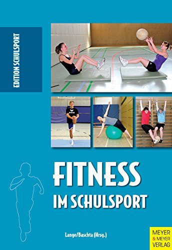 Fitness im Schulsport (Edition Schulsport 23)