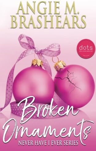 Broken Ornaments (Never Have I Ever Series)