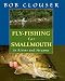 Fly-Fishing for Smallmouth: in Rivers and Streams