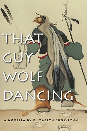 That Guy Wolf Dancing (American Indian Studies)