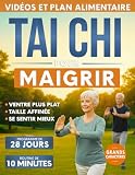 Tai Chi pour Maigrir: Défi de 28 Jours pour Perdre la Graisse du Ventre, Affiner la Silhouette et se Sentir Mieux | Routine Quotidienne de 10 Minutes avec des Exercices Doux et Faciles