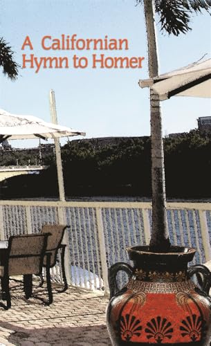 A Californian Hymn to Homer (Hellenic Studies Series)