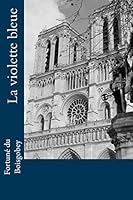 La Violette Bleue 1515369145 Book Cover
