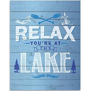 Relax You're at The Lake - Perfect for Vacation Home, Cabin Lake House Decor, Log Cabin, Hunting Lodge, or Man Cave Decor, Gift Idea for Nature Lovers, Wood Style Look 11x14 Unframed Art Print Poster Relax Youre at The Lake Perfect for Vacation Home Cabin Lake House Decor Log Cabin Hunting Lodge or Man Cave Decor Gift Idea for Nature Lovers Wood Style Look 11×14 Unframed Art Print Poster