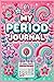 My Period Journal: Monthly Menstrual Cycle Tracking for Women, Teens, &Girls To Monitor Monthly PMS Symptoms