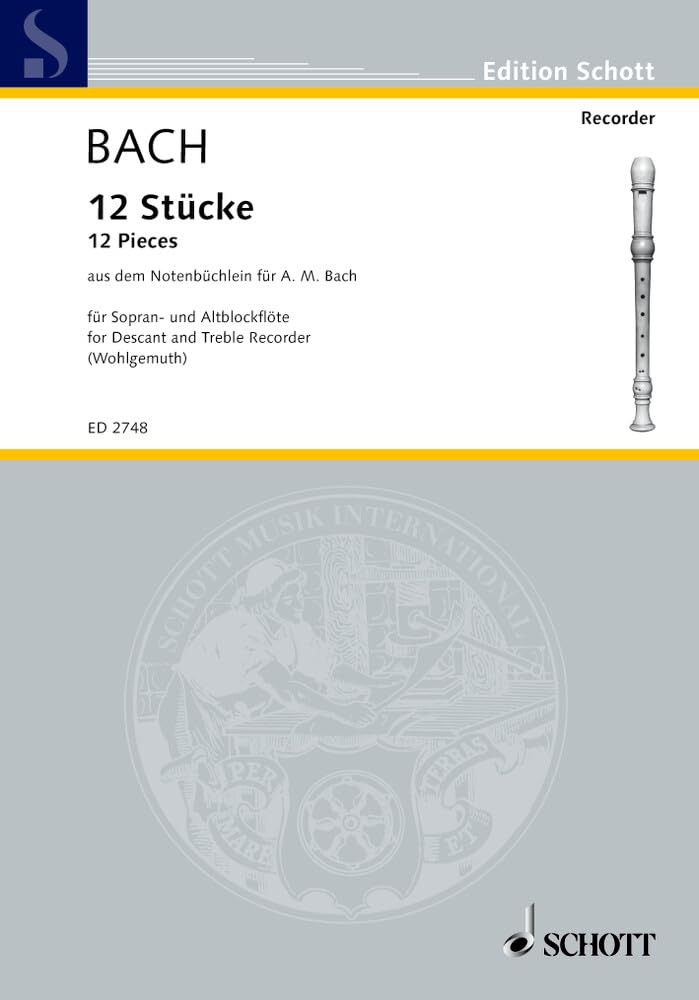 12 Pieces: Aus dem Notenbüchlein für Anna Magdalena Bach. Descant and Treble Recorder. Partition d'exécution.