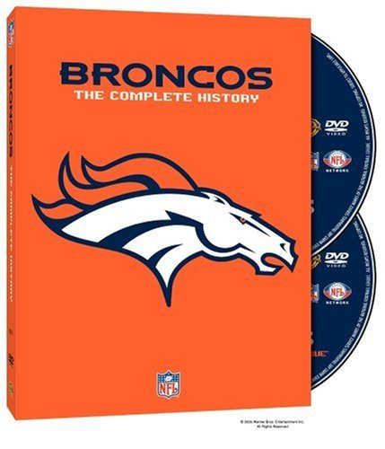 Denver Broncos: The Complete History Denver Broncos: The Complete History