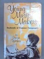 Young music makers;: Boyhoods of famous composers B0006AX9LQ Book Cover