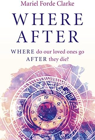 Where After: Where Do Our Loved Ones Go After They Die?