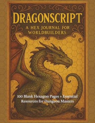DragonScript Hex Journal for Worldbuilders: A Blank Hexagonal Notebook with Resources for Dungeon Masters and Storytellers
