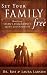 Set Your Family Free: Breaking Satan's Assignments Against Your Household