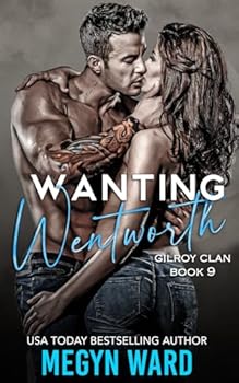WANTING WENTWORTH (The Gilroy Clan)