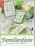 Familienfeste: Tischdekorationen und Serviettenfaltungen (TOPP "Feste feiern")