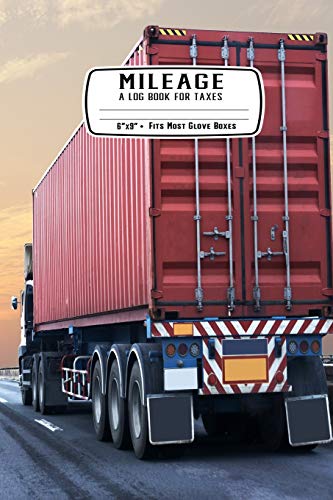 Mileage A Log Book for Taxes: • 6"x9" Fits Most Glove Boxes • Tracking Miles and Expenses For Tax Reporting