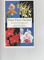 Your First Orchid : A Guide for Beginners 9996516571 Book Cover