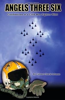 Paperback Angels Three Six: Confessions of a Cold War Fighter Pilot Book