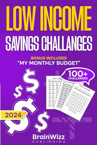 LOW INCOME SAVINGS CHALLENGES - Tracker Book: Track Your Way to Financial Success with 100+ Easy Daily & Weekly Money Goals F