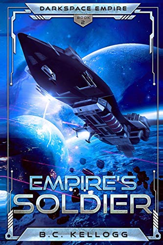 Empire's Soldier: Darkspace Empire Book 2