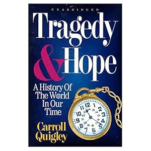 Tragedy and Hope: A History of the World in Our Time