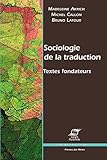  Sociologie de la traduction: Textes fondateurs (Sciences sociales)