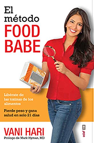 El método Food Babe. Libérate de las toxinas de los alimentos. Pierde peso y gana salud en solo 21 días. (Plus Vitae) (Spanish Edition)