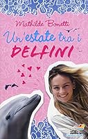 Un'estate tra i delfini 8856632772 Book Cover