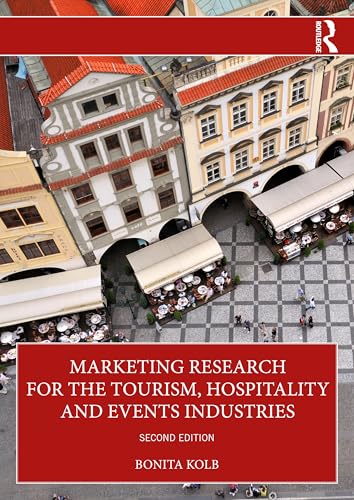 Marketing Research For The Tourism, Hospitality And Events Industries