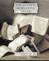 The Jacobite Rebellions 1689-1746 1468133888 Book Cover