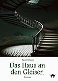 halbpension plus alltours  Das Haus an den Gleisen (Der Wind um Mitternacht 1)