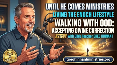 Living The Enoch Lifestyle: Walking with God- Accepting Divine Correction