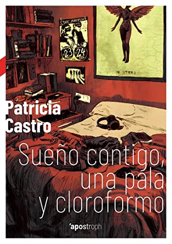 Sueño contigo, una pala y cloroformo: 2 (Apostroph Narrativa)