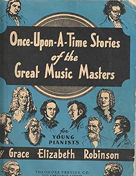 Paperback Once Upon a Time Stories of the Great Music Masters for Young Pianists Book