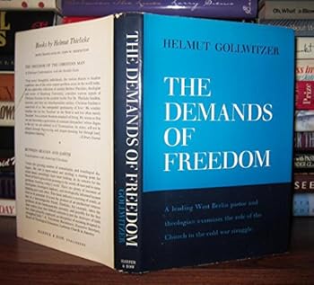Hardcover The Demands of Freedom: Papers by a Christian in West Germany. Book