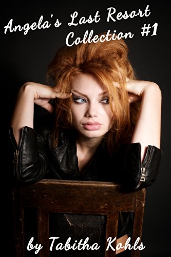 Angela's Last Resort Collection #1 (Medical Play Body Modification Erotica)