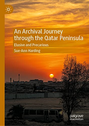 An Archival Journey through the Qatar Peninsula: Elusive and Precarious