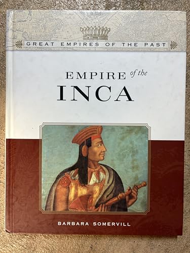 Empire of the Inca (Great Empires of the Past)