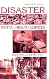Disaster Mental Health Services (Psychosocial Stress Series)
