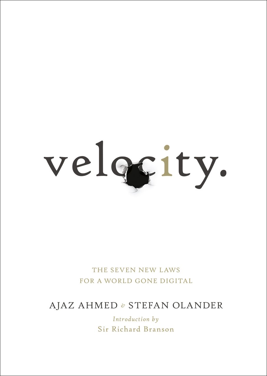 Velocity: The Seven New Laws for a World Gone Digital By Ajaz Ahmed, Stefan Ola