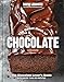 The Great Book of Chocolate, Revised: The Chocolate Lover's Guide with More Than 50 Recipes [A Baking Cookbook]