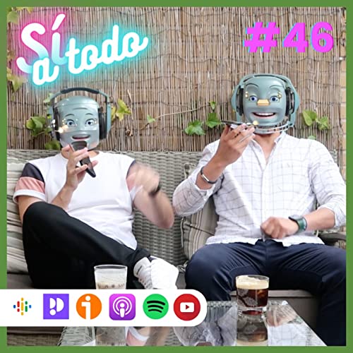S&iacute; a todo x46: S&iacute; a las IA (y ChatGPT) Podcast Por  arte de portada