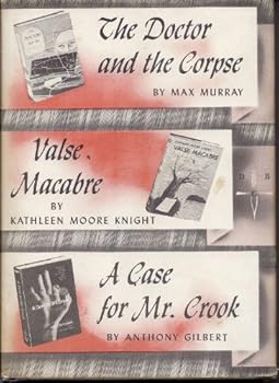 Hardcover The Doctor and the Corpse / Valse Macabre / a Case for Mr. Crook Book